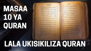 MASAA 10 YA QURAN - LALA UKISIKILIZA QURAN