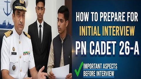 Pak Navy Initial Interview|Pn Cadet-26A Initial Interview Preparation|Complete guidence|Imp areas.