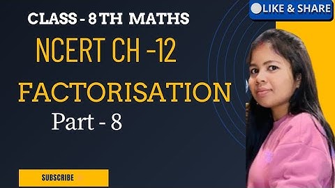 Class 8 ncert math chapter 12 factorisation| exercise 12.3 | factorisation||