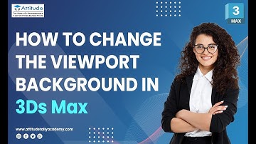 How to change the viewport background in 3ds Max | Attitude Academy |