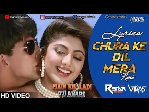 Chura Ke Dil Mera Goriya Chali Remix | Dj Vikas & R Star Remix |Mangesh Visuals | Main Khiladi Tu A