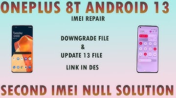 OnePlus 8T After Update android 13 2nd IMEI Null 💯 fix  OnePlus 8T kb2007 android 13 IMEI null slou