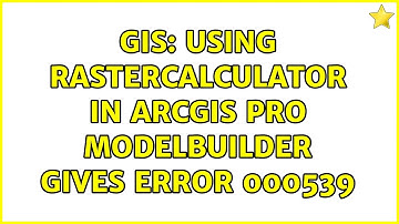 GIS: Using RasterCalculator in ArcGIS Pro ModelBuilder gives ERROR 000539