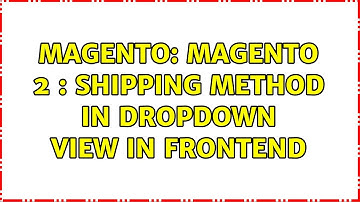 Magento: Magento 2 : shipping method in dropdown view in frontend