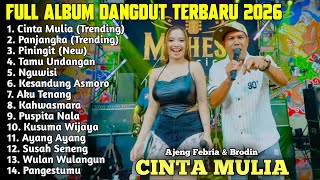 CINTA MULIA - AJENGFEBRIA FT BRODIN FULL ALBUM DANGDUT TERBARU 2026