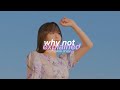 “WHY NOT?” MV EXPLAINED