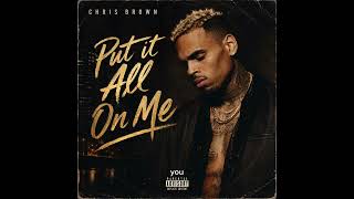 Chris Brown - Put It All On Me