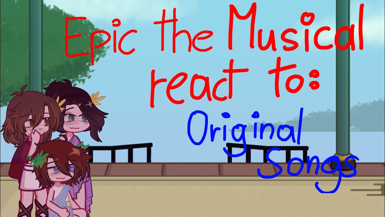 Epic the Musical react to // Original songs// Pt.1 (TROY) // speed 0.5 //