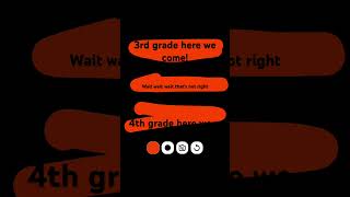 I'm I. 4th grade now!