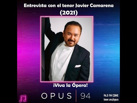 Ópera: Entrevista al tenor mexicano Javier Camarena 2021 (parte I) - Podcast - ¡Viva la Ópera!
