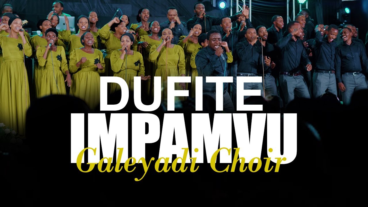DUFITE IMPAMVU BY GALEYADI CHOIR/Adepr Kumukenke/ live recorded