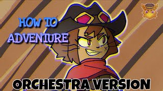 How To Adventure (Orchestra Version) | Gameoverse - End Credits | RaptorWader 