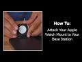 How to Attach Your Apple Watch Mount to Your Base Station Pro