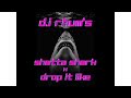 Dj rhums   shatta shark x drop it like 2024