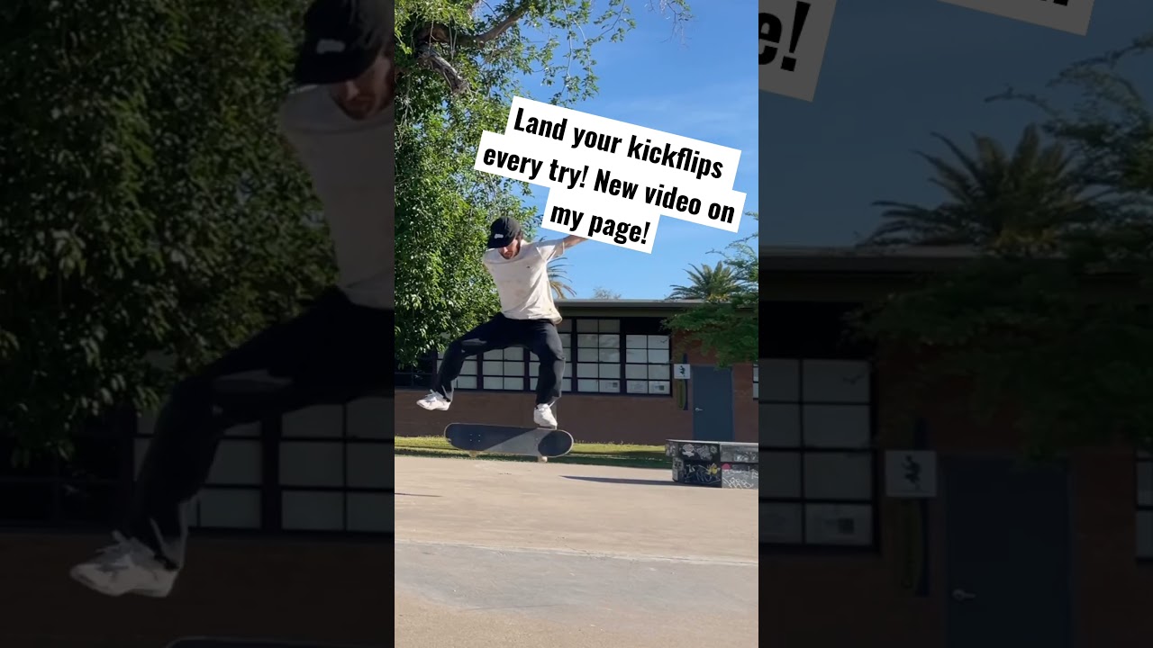 New video! Land your kickflips every try! 