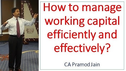 How to manage working capital efficiently and  effectively? I CA Pramod Jain