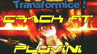 TRANSFORMICE | Crackdechera FT. Pluvini