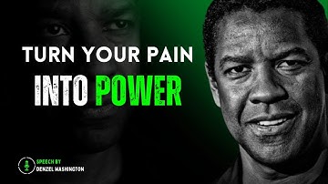 "TURN YOUR PAIN INTO POWER ⚒️ – One of the Most Powerful Speeches Ever || denzel washington"