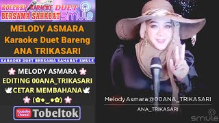 Melody Asmara🔹Karaoke Duet Bareng Ana Trikasari
