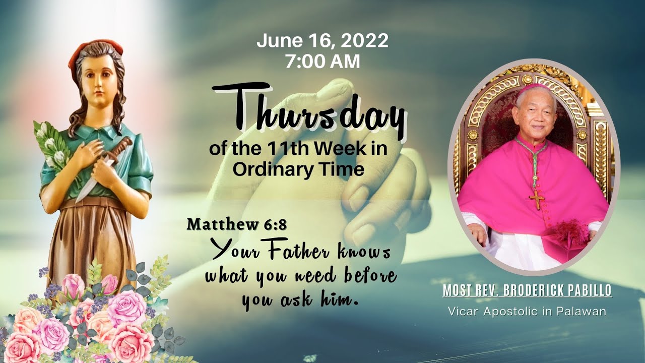 June 16, 2022 | Rosary & 7:00AM Holy Mass on Thursday of the 11th Week ...