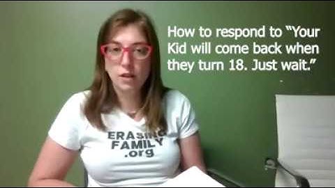 How to respond to "Your kid will come back when they turn 18. Just wait"