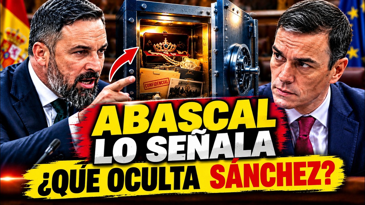 🔥 ABASCAL ACORRALA A SÁNCHEZ: “¿QUÉ ESCONDES EN ESA CAJA FUERTE?”