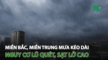 Miền Bắc, miền Trung mưa kéo dài, nguy cơ lũ quét, sạt lở cao | VTC14