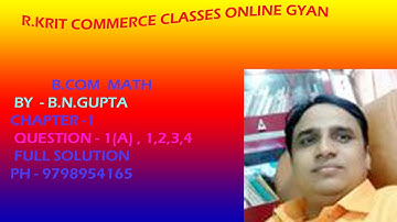 B.Com maths by B.N Gupta  (A.P) chapter 1(A) Q.NO - 1,2,3,4 SOLUTION .