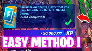 Eliminate an enemy player that you have hit with the Ballistic Shield charge Fortnite