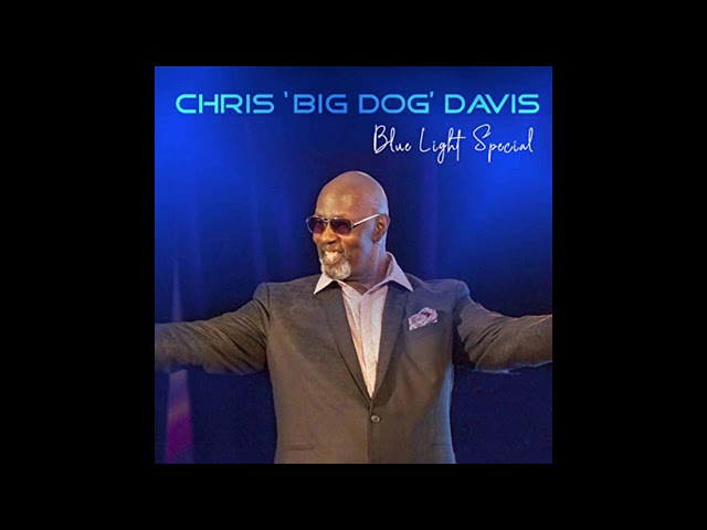 Chris 'Big Dog' Davis - You Just Smile