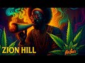 Zion Hill | Hot Buds Reggae Music 2025 (Roots & Chill Vibes)