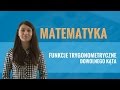 Matematyka - Funkcje trygonometryczne dowolnego kąta (część I)