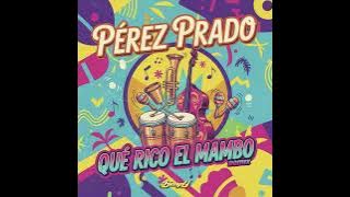 Pérez Prado - Que Rico El Mambo (Dj Mp3 Remix)