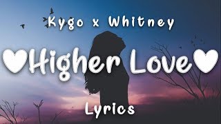 Kygo, Whitney Houston - Higher Love (Lyrics)