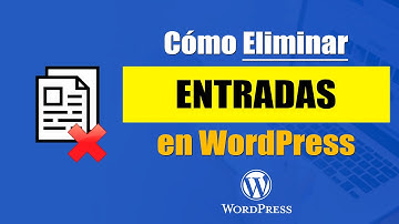 Cómo Eliminar Una Entrada en WordPress Paso a Paso