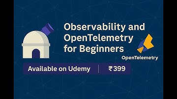 Mastering Observability with OpenTelemetry | Full Course Intro by Rushi