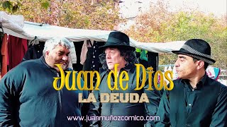 Juan De Dios. La Deuda.. Nuevo Video De Juan Muñoz Cómico