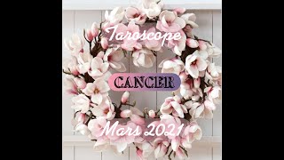 CANCER | MARS 2021 | LANCEZ-VOUS  Vous avez le choix  | TAROSCOPE