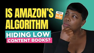 Is the NEW Amazon KDP Algorithm HIDING Low Content Books?
