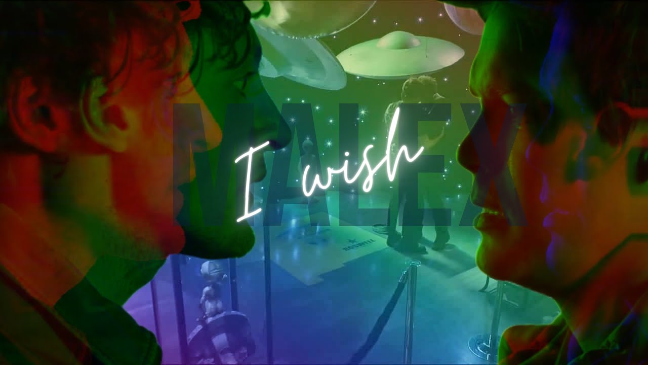 Malex - I Wish