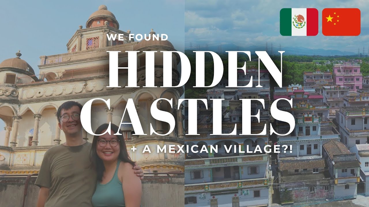 Overseas Chinese of Kaiping, Jiangmen, Guangdong | Abandoned Castles + a Mexican Village 🇨🇳?! |