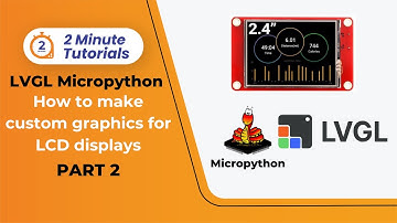 How to make custom LVGL micropython Graphics (Part 2) | Robu’s Two Minute Tutorials | Robu.in