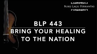BLP 443 Bring Your Healing To The Nation - Buku Lagu Perkantas