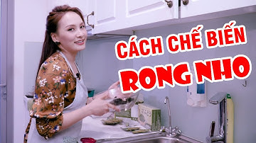 CÁCH CHẾ BIẾN RONG NHO TƯƠI NGON CHO CÁC MẸ BỈM SỮA