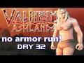 🔴 LIVE: #valheim NO ARMOR RUN: DAY 32 | Preparing for war Part 2 - ASHLANDS!