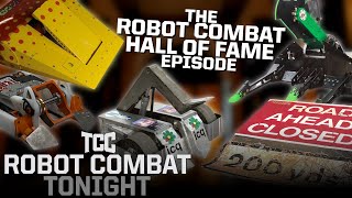 [ROBOT COMBAT TONIGHT E12] ROBOT COMBAT HALL OF FAME 2023 - Whos In Whos Out