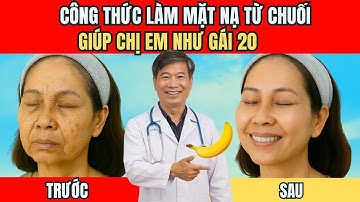 Công Thức “Mặt Nạ Vỏ Chuối” Giúp Chị Em Ngỡ Ngàng Khi Da Hết Nám, Mờ Nhăn, Sáng Mịn Rạng Ngời!