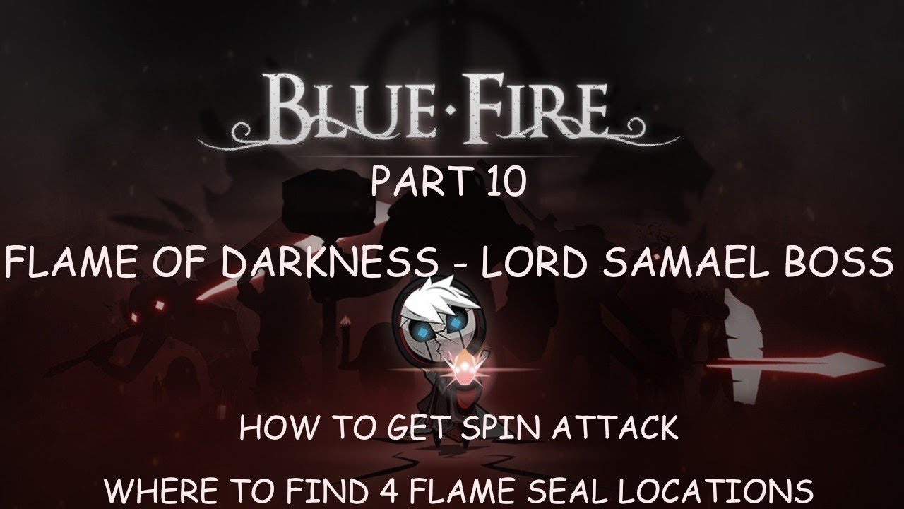 Blue fire walkthrough part 10 - Flame of darkness - Lord Samael boss - How to get spin attack