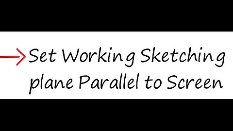 Creo Parametric-How to set Working Sketching plane Parallel to Screen