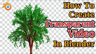 How To Create Transparent Video In Blender | Easy Tutorial For Transparent Background In Blender VSE
